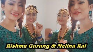 Rishma Gurung & Melina Rai