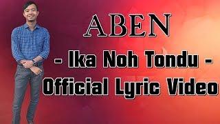 Aben - Ika Noh Tondu (Official Lirik Video)