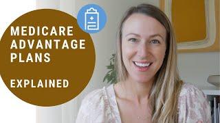 What is Medicare Advantage? Medicare Advantage Plans Explained