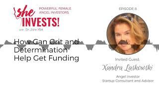 How Can Grit and Determination Help Get Funding with Xandra Laskowski