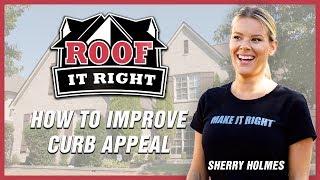 ROOF IT RIGHT - Sherry Holmes Tip "How To Improve Curb Appeal"