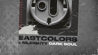 EastColors & Sileighty - Dark Soul