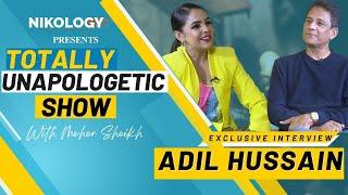 Adil Hussain | Totally Unapologetic With Meher Sheikh | Season 1 Ep#3