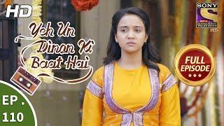 Yeh Un Dinon Ki Baat Hai - Ep 110 - Full Episode - 5th February, 2018