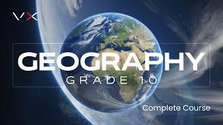 Geography Grade 10 – VirtualX MasterClass | Complete Course