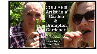 Collab--Artist in a Garden & Brampton Gardener!!!!  Garden Tour