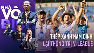 Nam Định lại thống trị V-League, Á Quân Bình Định lại có nguy cơ xuống hạng | Nhà Vô Địch FULL VN