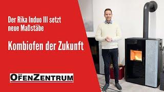 Der Kombiofen der Zukunft: Warum der Rika Induo III neue Maßstäbe setzt - DAS OFENZENTRUM