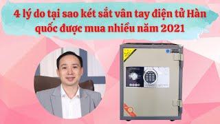 4 lý do tại sao két sắt vân tay điện tử Hàn quốc chống cháy được mua để bảo vệ tài sản nhiều?