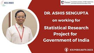 Dr. Ashis SenGupta on Advance Statistical Research with High-Dimensional Data | ICS 2023 | NSOMASA