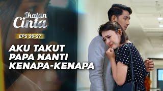 Andin Menangis Di Pundak Mas AL | IKATAN CINTA | EPS.36-37 (2/3)