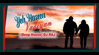 Yeh Haseen Vadiyan (Roja)   Deep House DJ RAJ - PMC Music