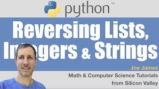 Python: Reverse Lists, Integers and Strings