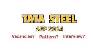 Tata steel AEP 2024 / vacancies? exam pattern? interview pattern? ? / tata steel aep 2024 mechanical