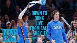 Down to Dunk LIVE from Salt Lake City