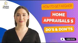 How to Get Higher Mortgage Appraisals | Do's and Don'ts  #mortgagetips