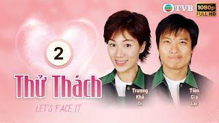 Thử Thách (Let's Face It) 02/20 |  Mã Đức Chung | Trương Khả Di | Tiền Gia Lạc | TVB 2002