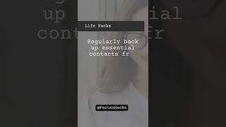 Regularly back up essential contacts from your phone | Facts | Hacks | Life Hacks | Facts and Hacks