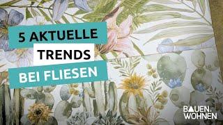 Badezimmer: 5 aktuelle Fliesentrends I BAUEN & WOHNEN