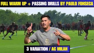 Full Warm Up + Passing Drills by  Paulo Fonseca / 3 Variation / AC Milan