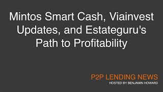 Mintos Smart Cash, Viainvest Updates, and Estateguru's Path to Profitability