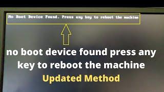 FIXED- No boot device found press any key to reboot the machine