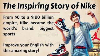 Nike's Success Story || Learn English Through Story Level 3 || Graded Reader || Listening Practice