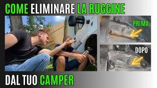 Come Eliminare e Bloccare la Ruggine dal tuo Camper in 5 secondi - Camper Easy