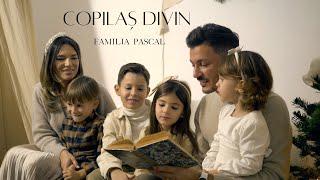 Copilaș Divin - Familia Pascal [OFFICIAL VIDEO]