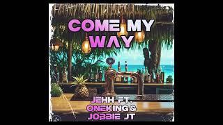 Jehh ft. OneKing & Jobbie JT - Come my way