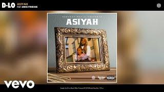 D-Lo - Asiyah (Audio) ft. Mike Finesse