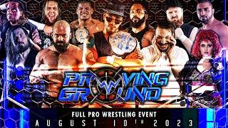 WWN Proving Ground - August 10th. 2023 - FULL EVENT!