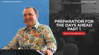 Preparation for the days Ahead! - Part One | The Main Event | The River Church