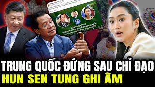 Hun Sen Tung Ghi Âm: LỘ RÕ TRUNG QUỐC ĐỨNG SAU CHỈ ĐẠO | Lịch Sử Quân Sự