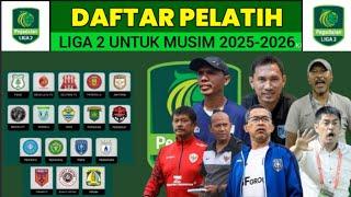 DAFTAR PELATIH TIM LIGA 2 UNTUK MUSIM 2025-2026 | PERSIBA - PERSIPURA - SRIWIJAYA FC