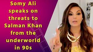 Somy Ali speaks on threats to Salman Khan from the underworld in 90s