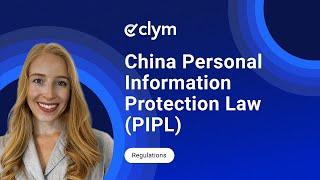 China’s Personal Information Protection Law (PIPL) Explained: A Quick Guide