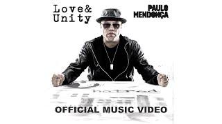 Paulo Mendonça - Love & Unity (Official MV)