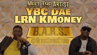 B.A.R.S. - Meet The Artist "YBC DAE X LRN KMONEY" | Podcast | Interview | Rap | Nexus Sound Studio |