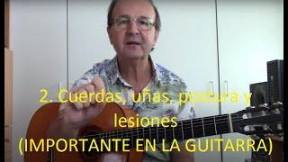 2. Cuerdas, uñas, postura y lesiones - (IMPORTANTE EN LA GUITARRA)