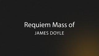 Requiem Mass of James Doyle | 17 September 2024