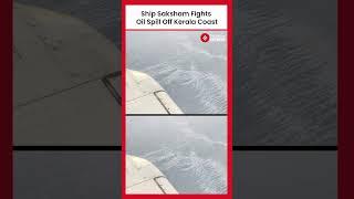 Oil spill after container ship carrying ‘hazardous cargo’ capsizes off Kerala coast