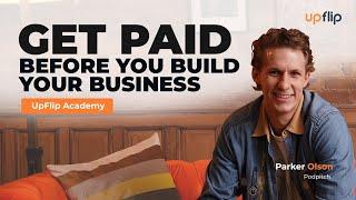 Get Paid Before You Build Your Business
