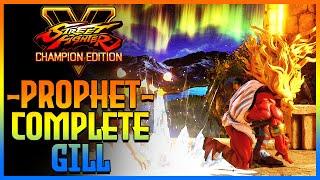 Complete Gill | SFV Champion Edition - -Prophet- Gill Madness  - Season 5