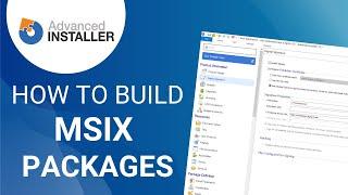 Create MSIX application packages with Advanced Installer, an MSIX packaging tool