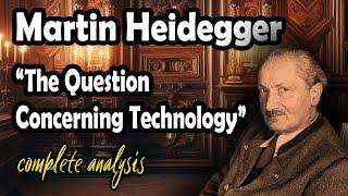 Heidegger - The Question Concerning Technology