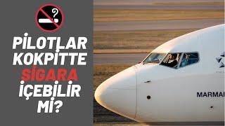 KOKPİTTE SİGARA İÇMEK YASAK MI? HAVACILIK BÜLTENİ 62