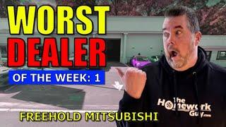 WORST DEALERSHIP OF THE WEEK: Freehold Mitsubishi (New Jersey) Kevin Hunter The Homework Guy