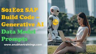 S01E02 SAP Generative AI in BTP with Joule || SAP Build Code || SAP CAPM generate data model