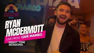 Ryan McDermott Night Sessions At Café Mambo Ibiza